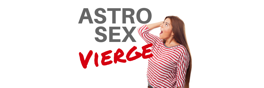 Astro Sexe Vierge Profil Complet Sexuel De La Vierge